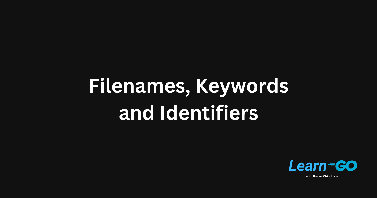 Filenames, Keywords and Identifiers